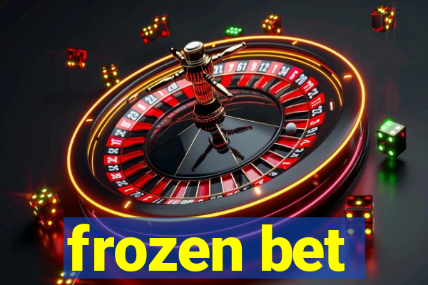 frozen bet